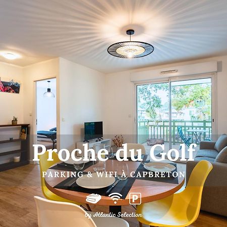 Апартаменты Atlantic Selection - Proche Du Golf - Au Calme Avec Parking Капбретон Экстерьер фото